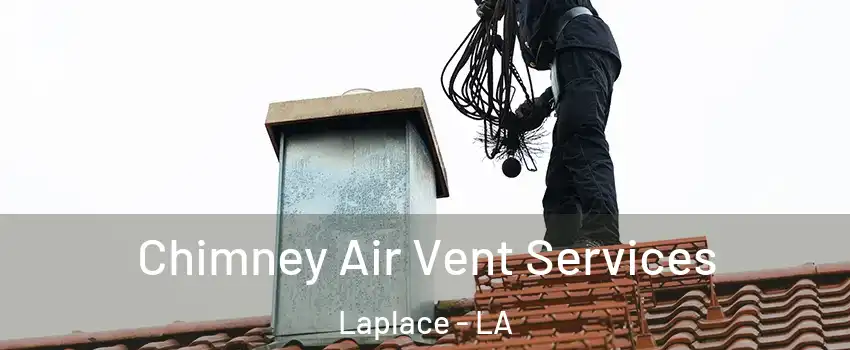  Chimney Air Vent Services Laplace - LA