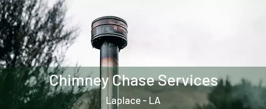  Chimney Chase Services Laplace - LA