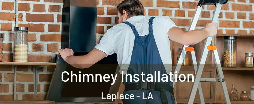  Chimney Installation Laplace - LA