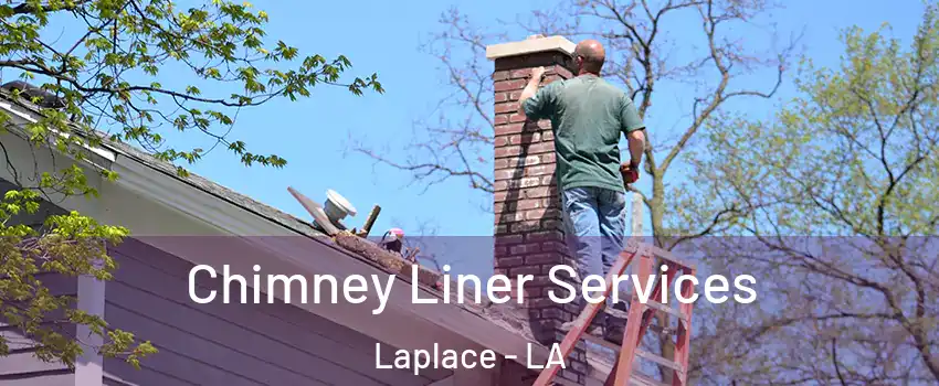  Chimney Liner Services Laplace - LA