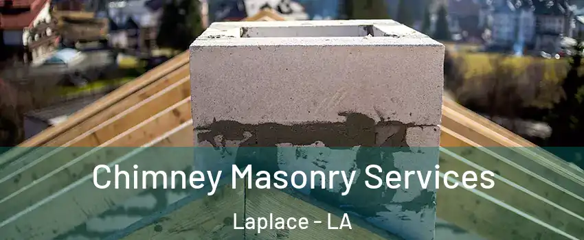 Chimney Masonry Services Laplace - LA