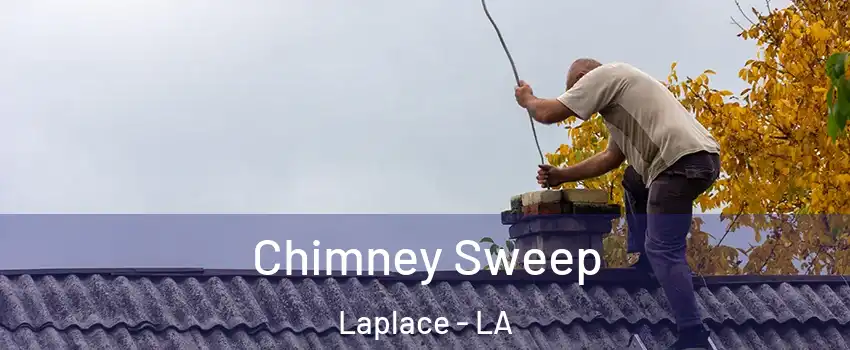  Chimney Sweep Laplace - LA