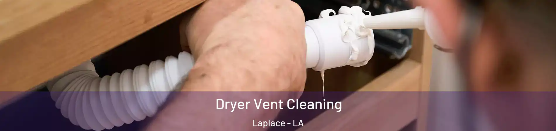  Dryer Vent Cleaning Laplace - LA