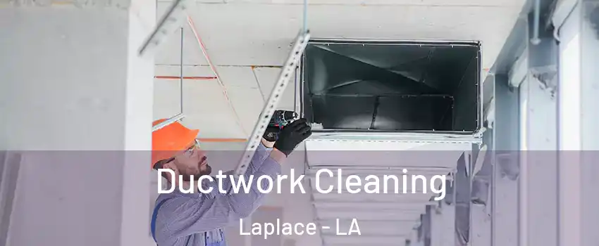  Ductwork Cleaning Laplace - LA