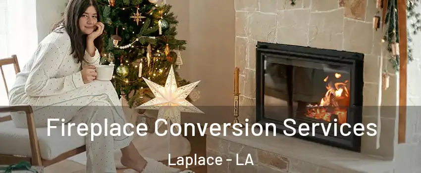  Fireplace Conversion Services Laplace - LA
