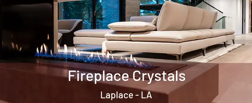  Fireplace Crystals Laplace - LA