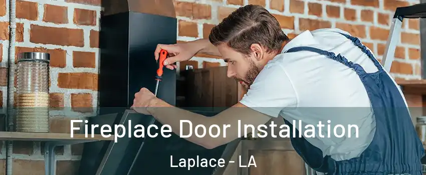  Fireplace Door Installation Laplace - LA