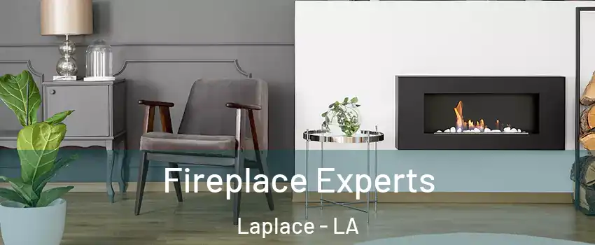  Fireplace Experts Laplace - LA