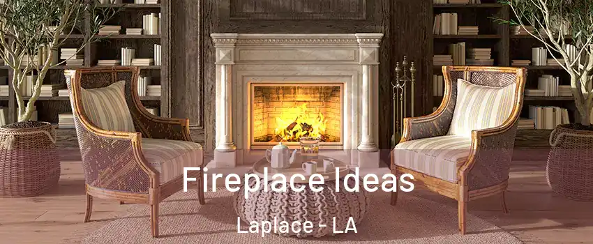  Fireplace Ideas Laplace - LA