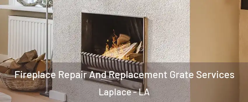  Fireplace Repair And Replacement Grate Services Laplace - LA