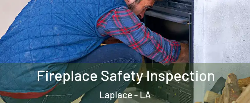  Fireplace Safety Inspection Laplace - LA