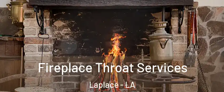  Fireplace Throat Services Laplace - LA