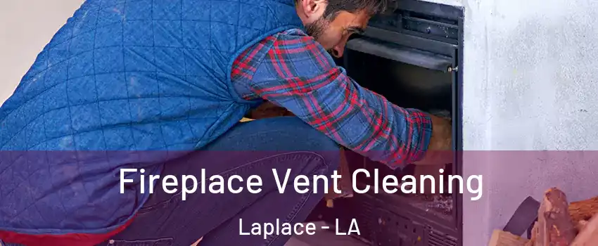  Fireplace Vent Cleaning Laplace - LA