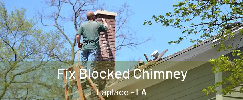  Fix Blocked Chimney Laplace - LA