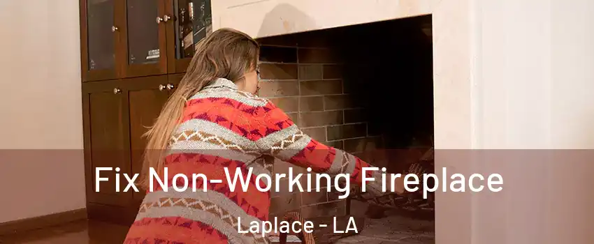  Fix Non-Working Fireplace Laplace - LA