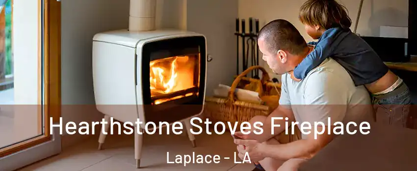  Hearthstone Stoves Fireplace Laplace - LA