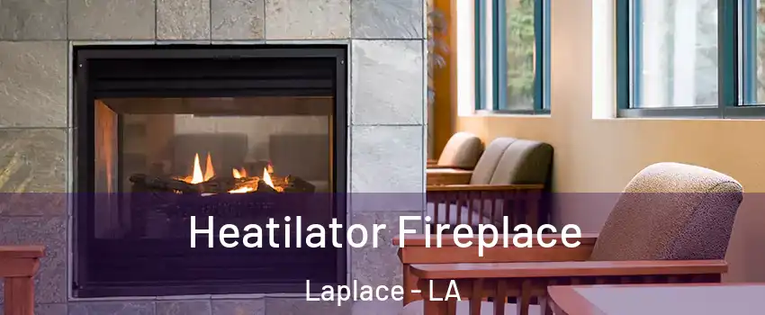  Heatilator Fireplace Laplace - LA