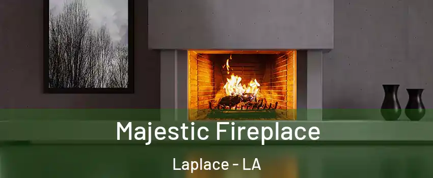  Majestic Fireplace Laplace - LA