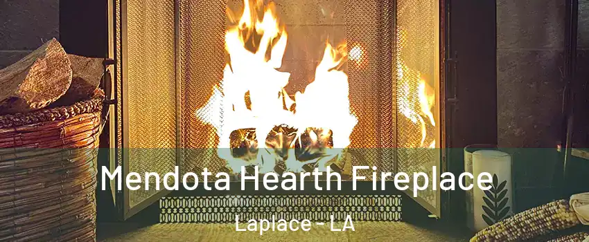  Mendota Hearth Fireplace Laplace - LA
