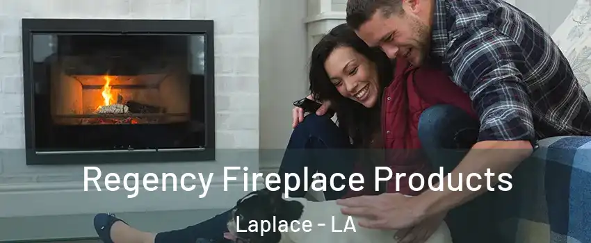  Regency Fireplace Products Laplace - LA
