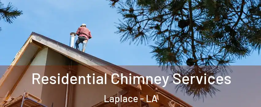  Residential Chimney Services Laplace - LA