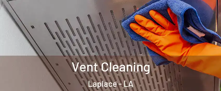  Vent Cleaning Laplace - LA