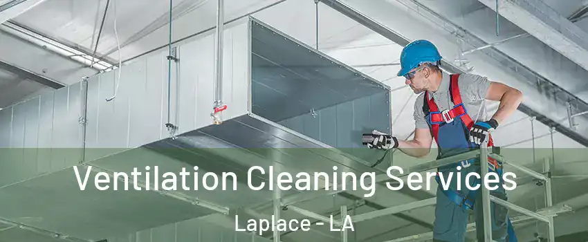  Ventilation Cleaning Services Laplace - LA