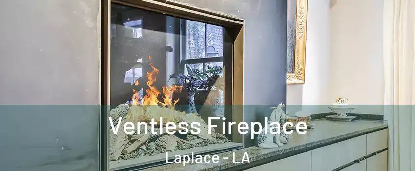  Ventless Fireplace Laplace - LA