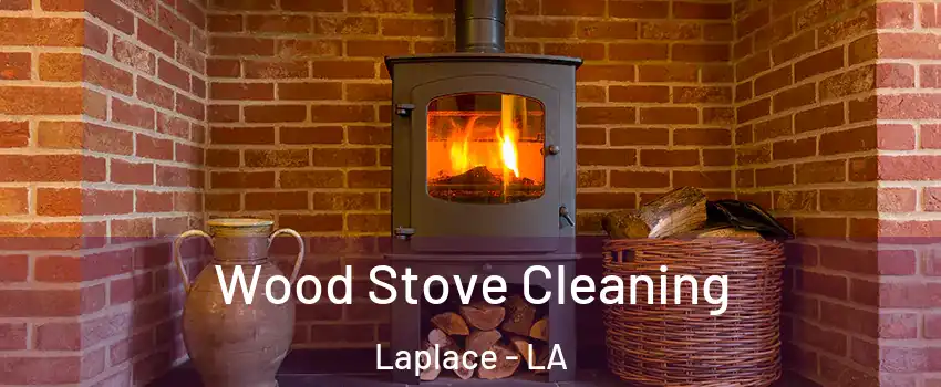  Wood Stove Cleaning Laplace - LA