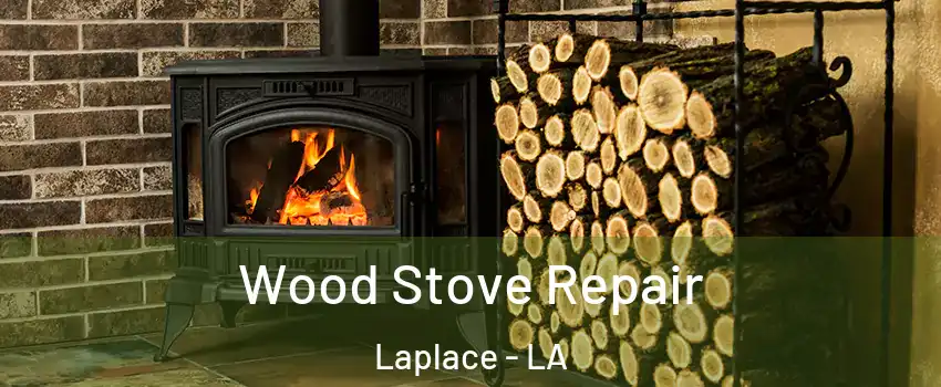  Wood Stove Repair Laplace - LA